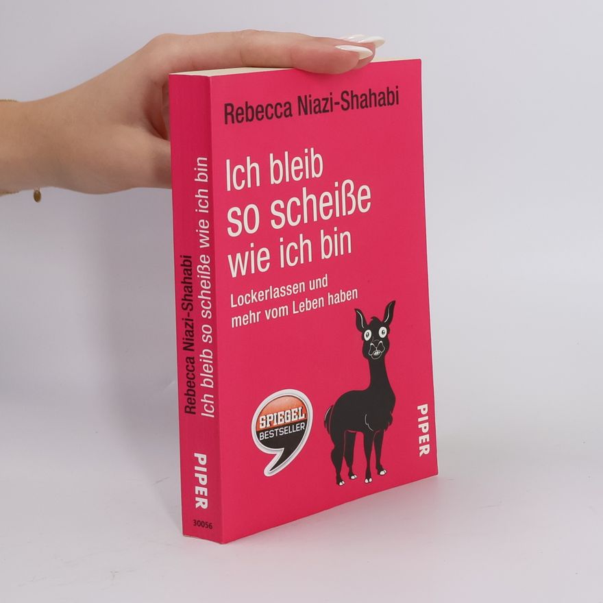 Rebecca Niazi-Shahabi Ich bleib so scheiße wie ich bin