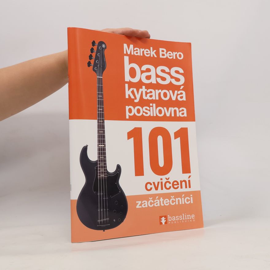 Marek Bero Basskytarová posilovna : 101 cvičení začátečníci