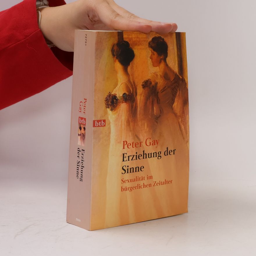 Peter Gay Erziehung der Sinne