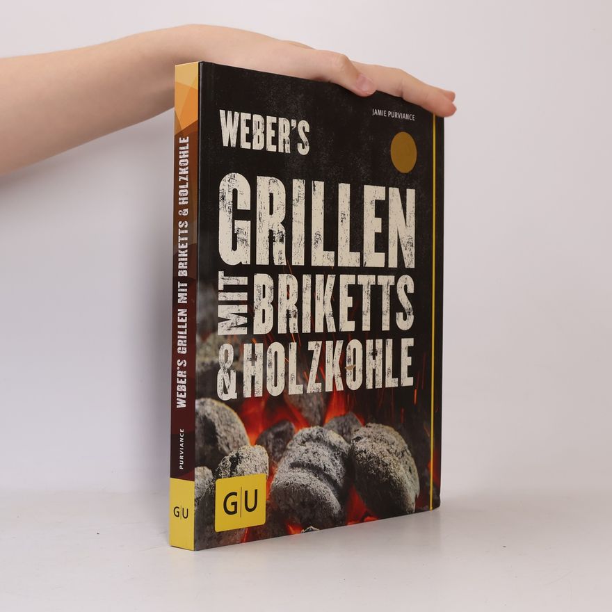 Jamie Purviance Weber's Grillen mit Briketts & Holzkohle