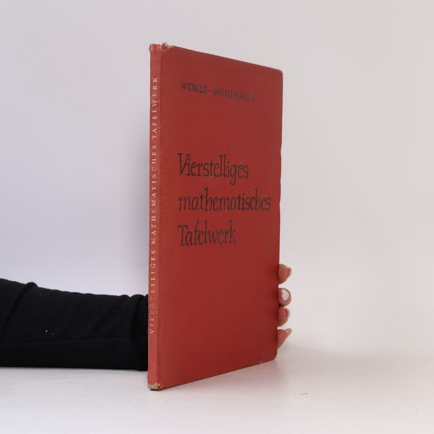 Paul Mühlbauer Vierstelliges mathematisches Tafelwerk