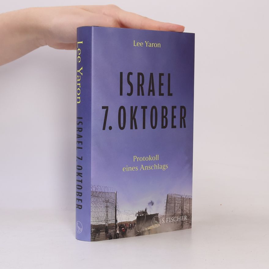 Lee Yaron Israel, 7. Oktober. Protokoll eines Anschlags | Auf Basis von zahlreichen Interviews mit Angehörigen und Überlebenden