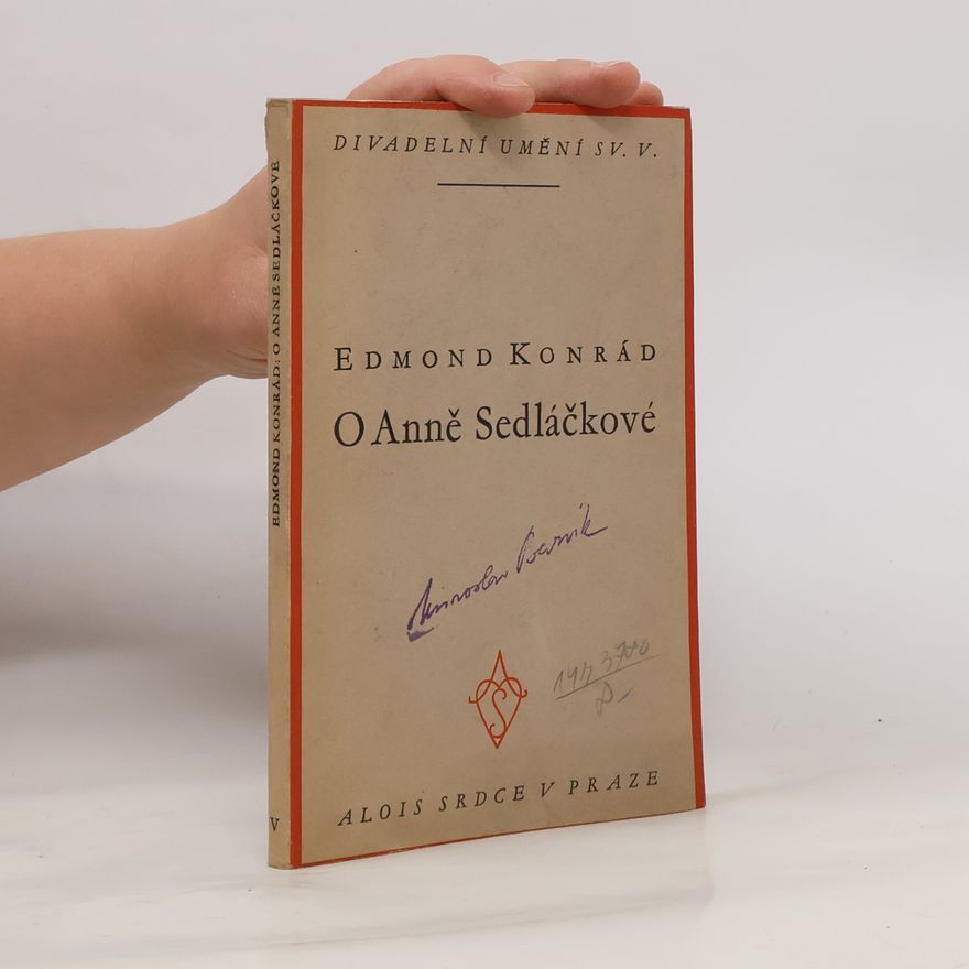 Edmond Konrád O Anně Sedláčkové