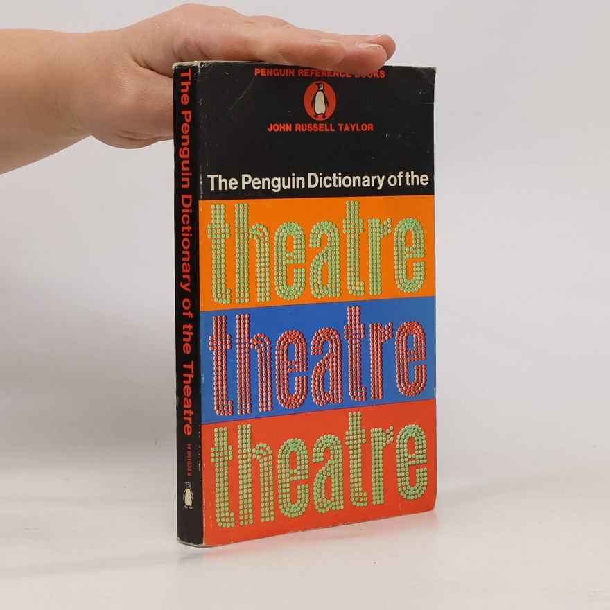 John Russell Taylor The Penguin Dictionary of the theatre