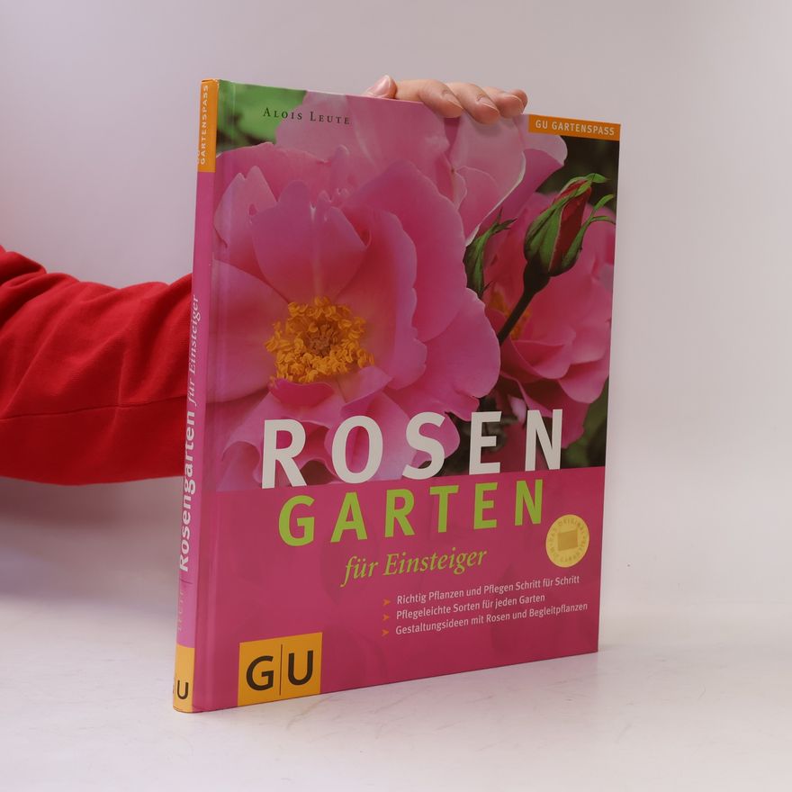 Alois Leute Rosengarten für Einsteiger