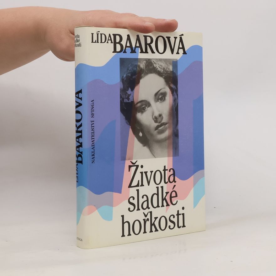 Lída Baarová Života sladké hořkosti