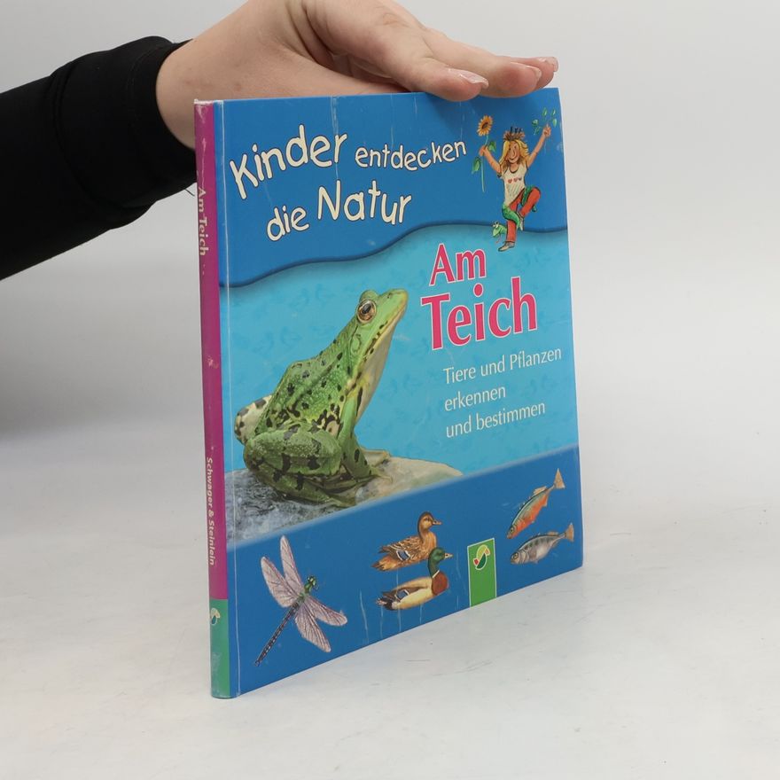 Marcus Würmli Kinder entdecken die Natur: Am Teich