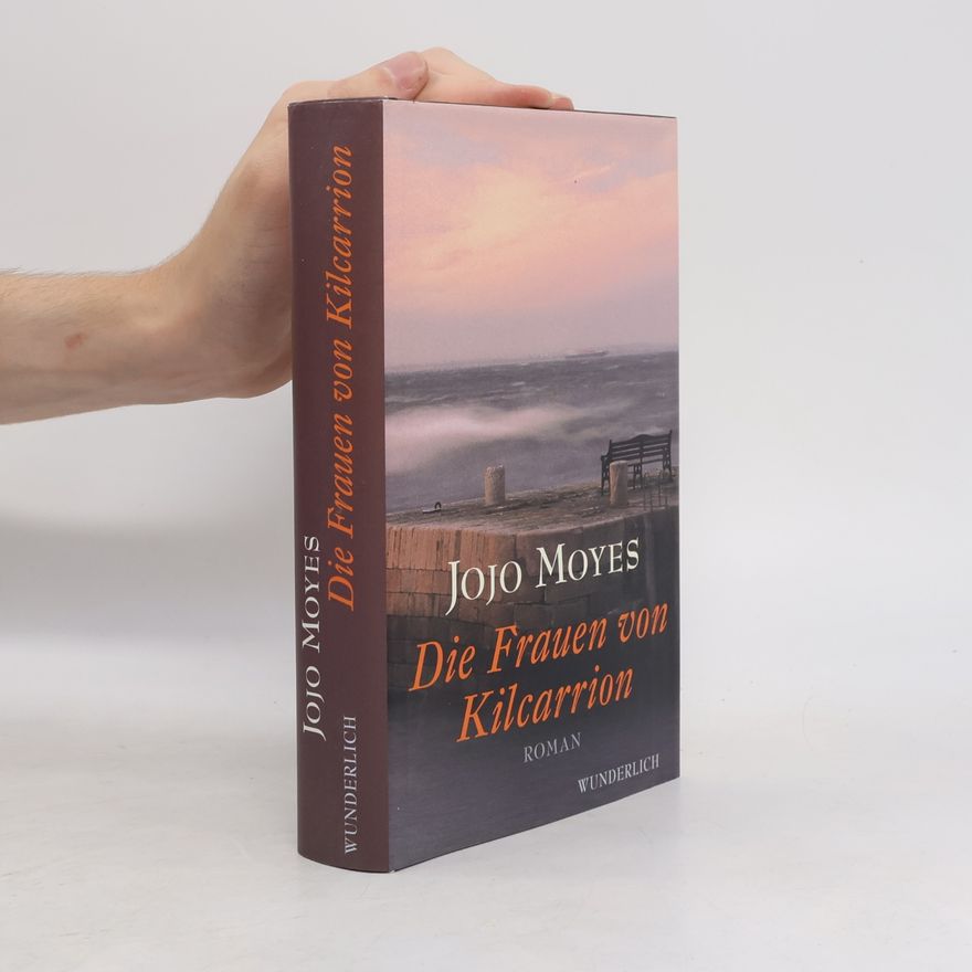 Jojo Moyes Die Frauen von Kilcarrion