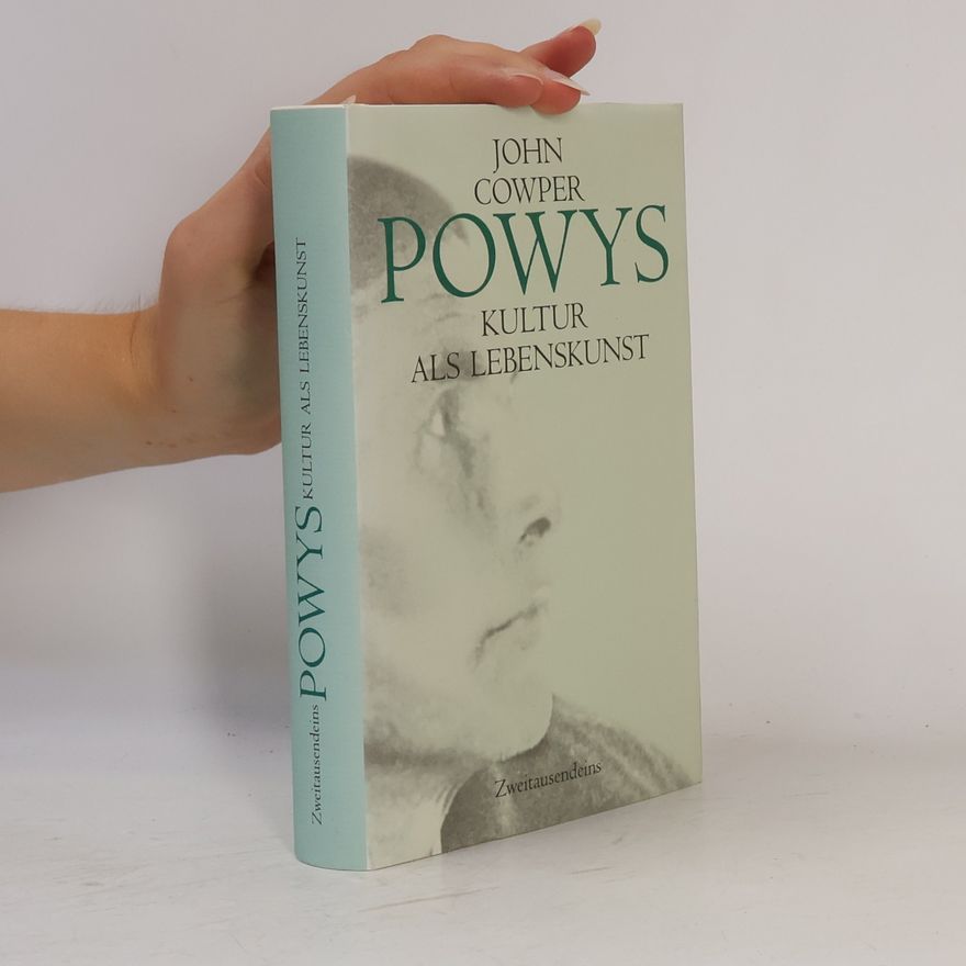 John Cowper Powys Kultur als Lebenskunst
