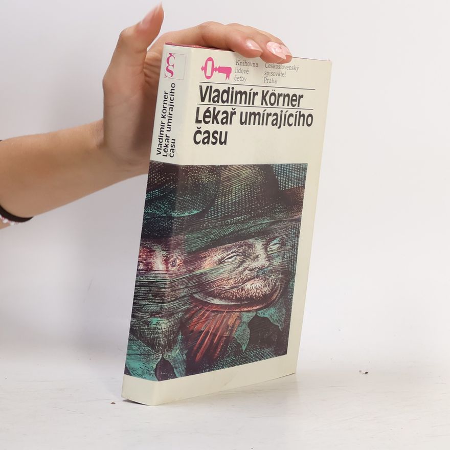 Vladimír Körner Lékař umírajícího času