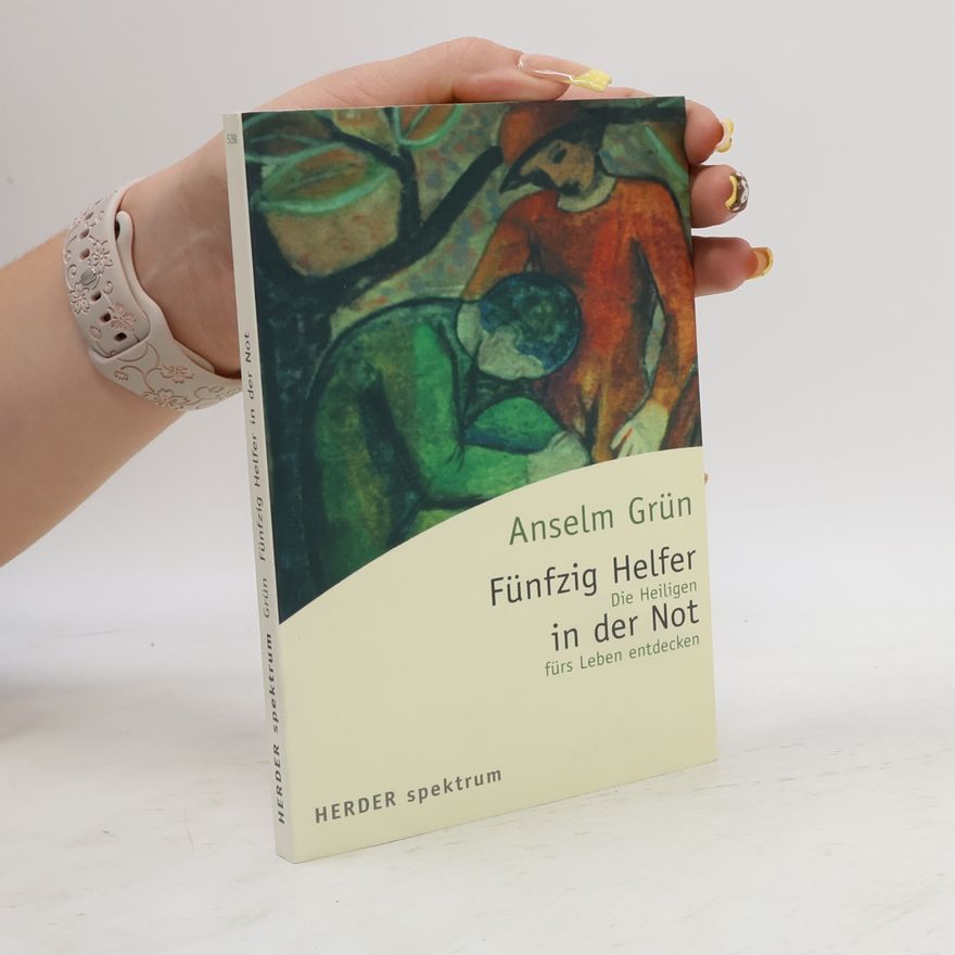 Anselm Grün 50 Helfer in der Not