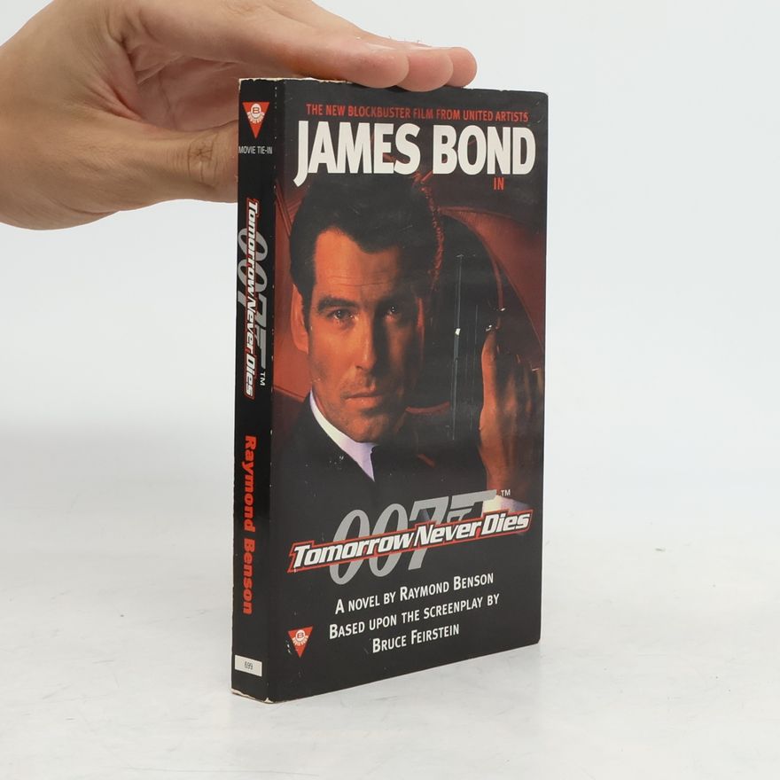 Raymond Benson James Bond: Tomorrow Never Dies: Movie Tie-In