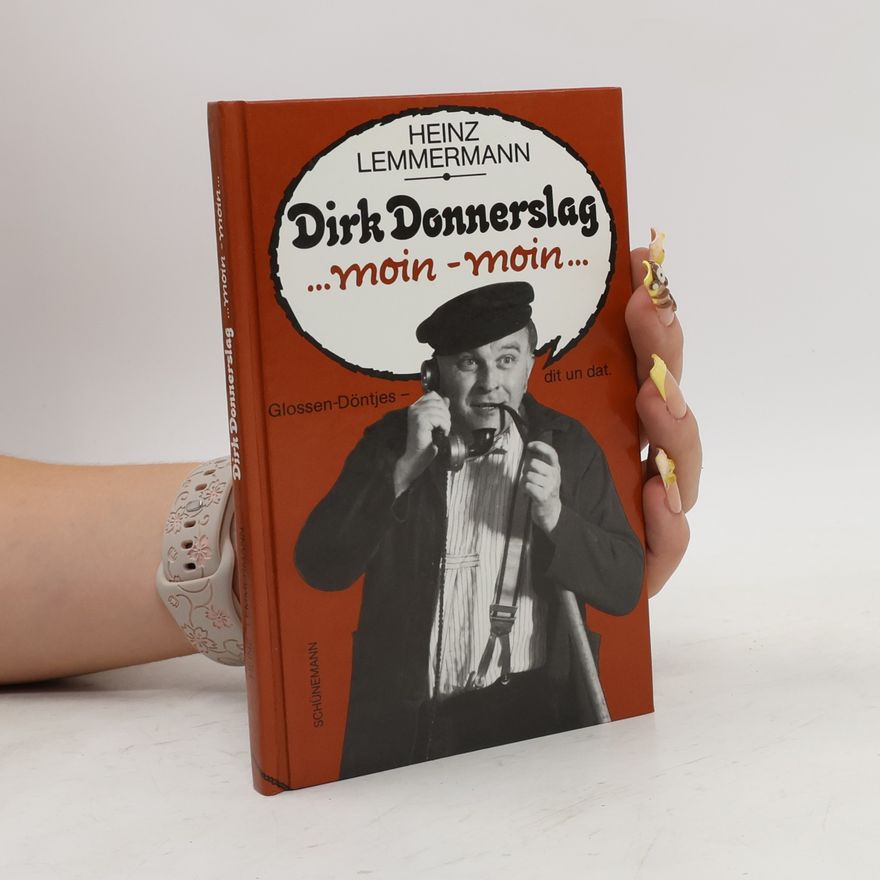 Heinz Lemmermann Dirk Donnerslag, moin - moin!