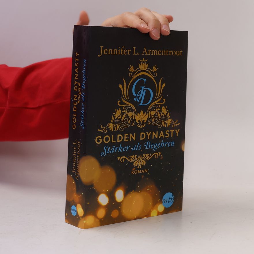 Jennifer L. Armentrout Golden Dynasty - stärker als Begehren