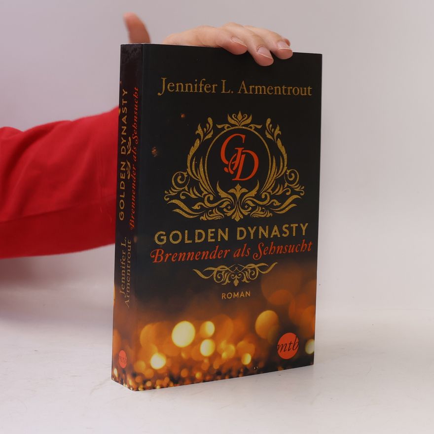 Jennifer L. Armentrout Golden Dynasty - brennender als Sehnsucht