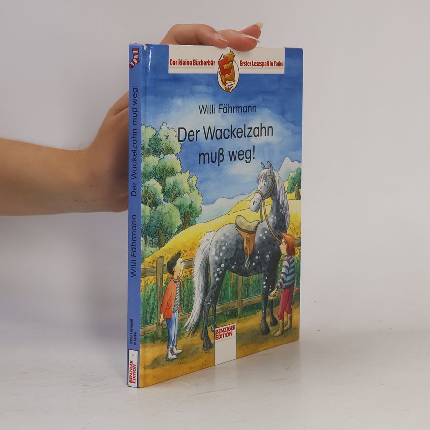 Willi Fährmann Der Wackelzahn muss weg!
