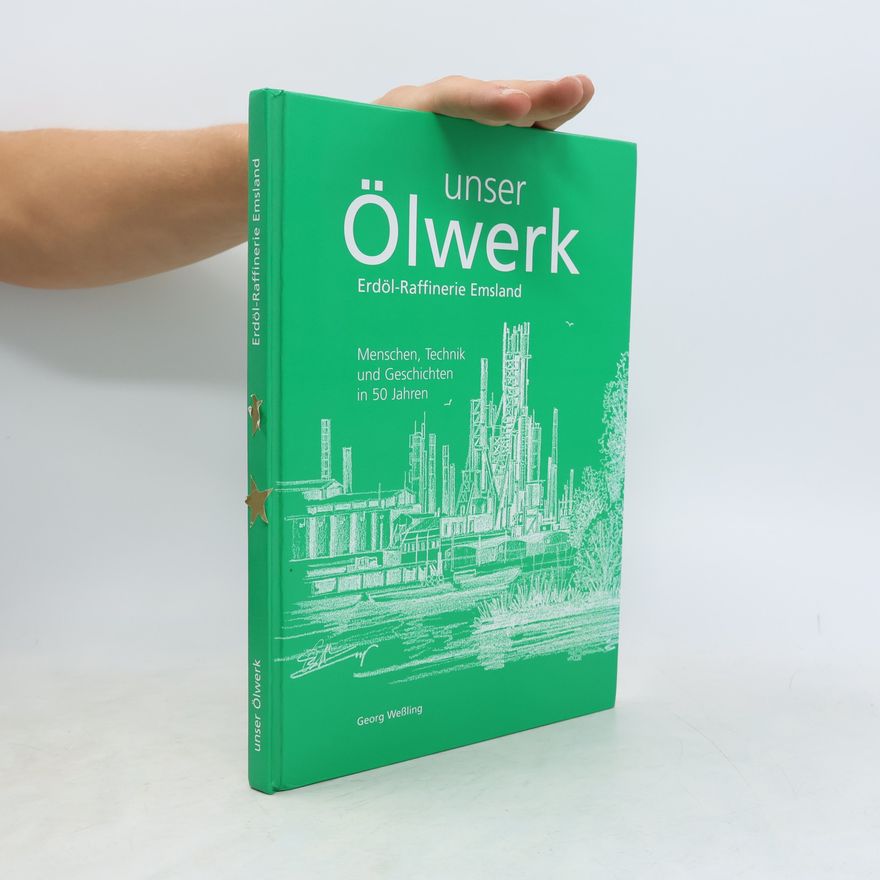 Georg Wessling Unser Ölwerk