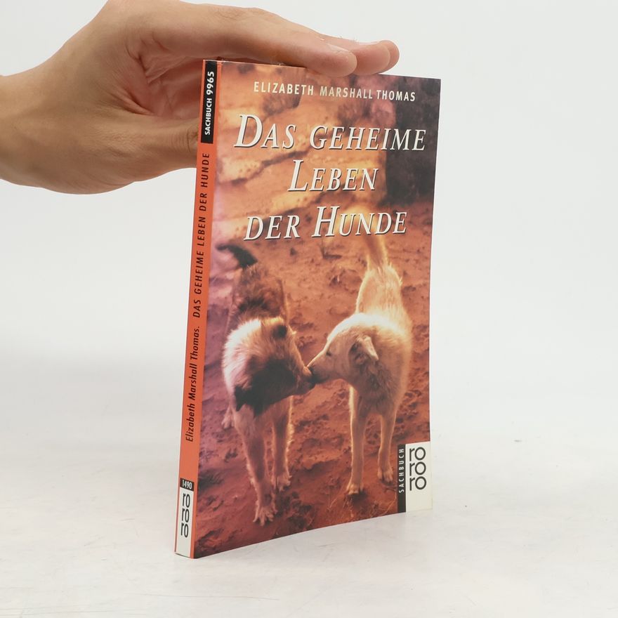 Elizabeth Marshall Thomas Das geheime Leben der Hunde
