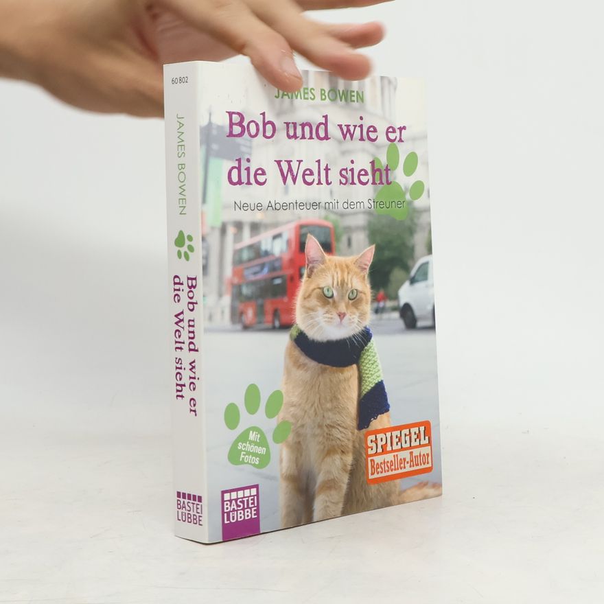 James Bowen Bob und wie er die Welt sieht
