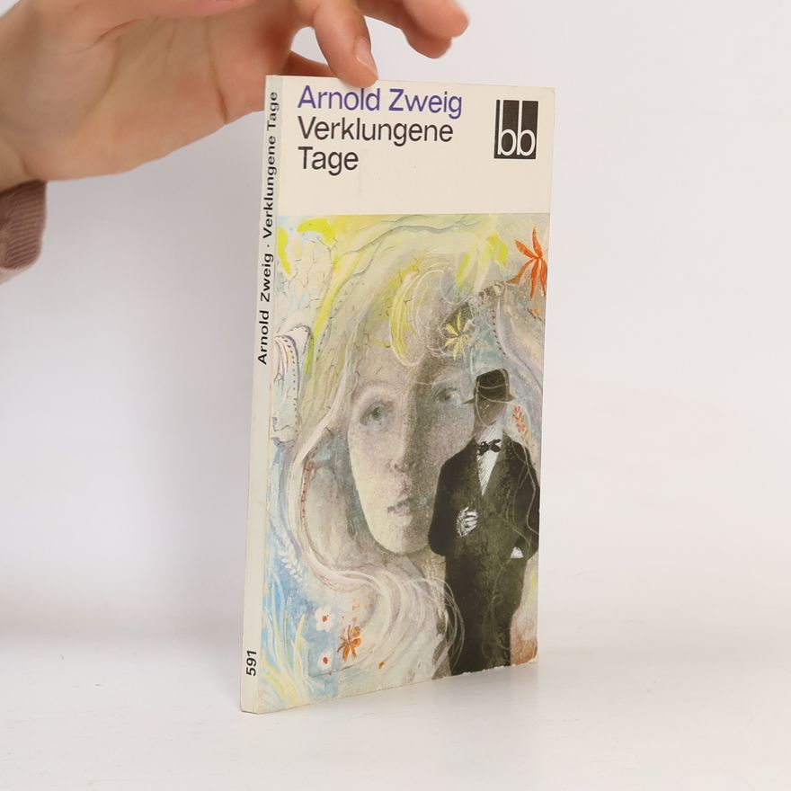 Arnold Zweig Verklungene Tage