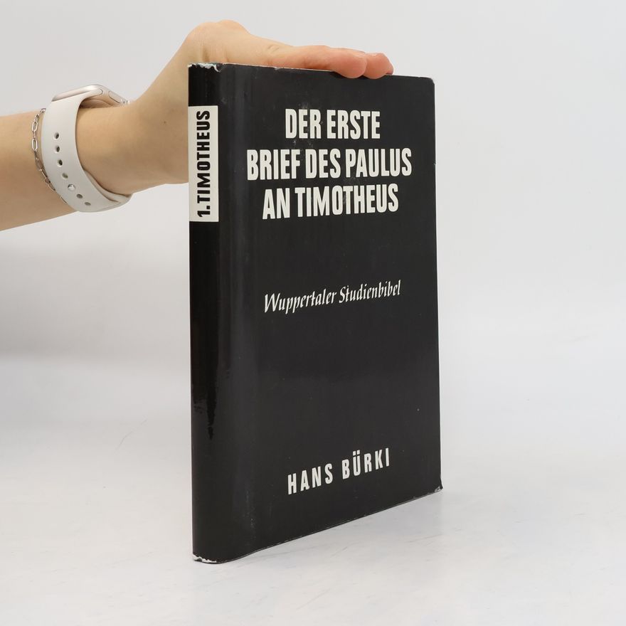 Hans Bürki Der erste Brief des Paulus an Timotheus