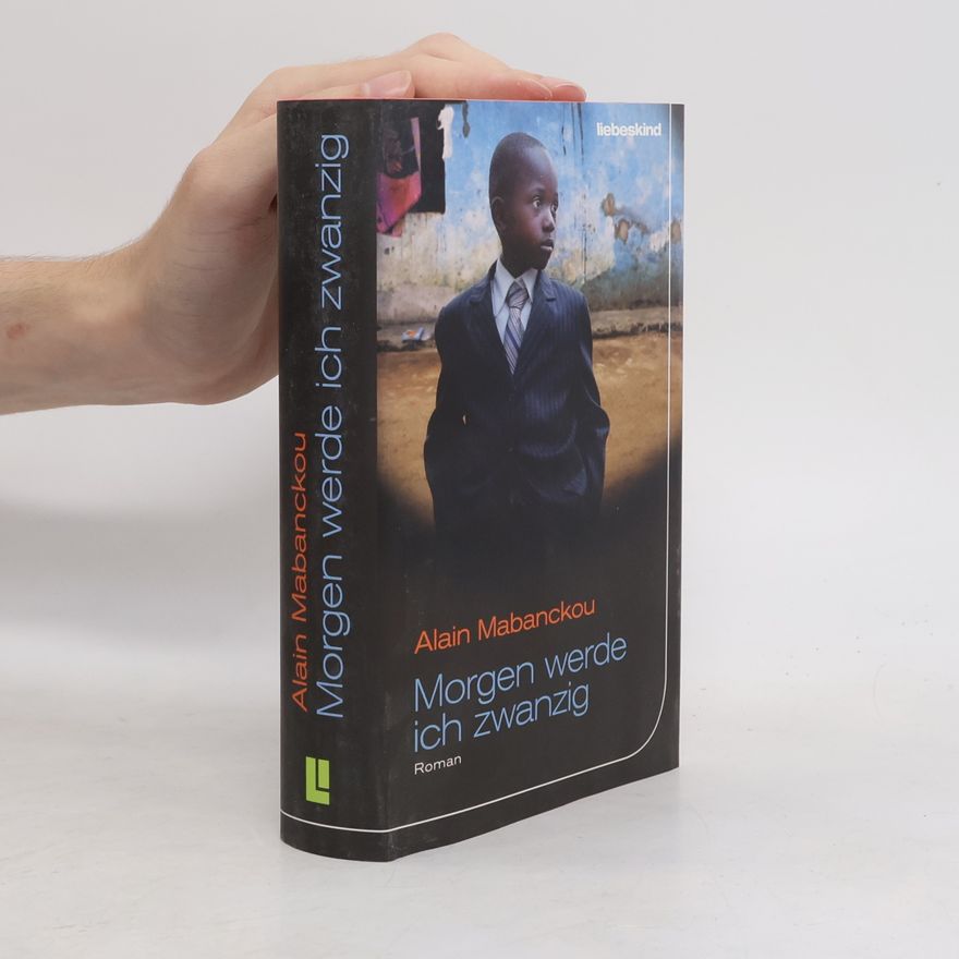 Alain Mabanckou Morgen werde ich zwanzig