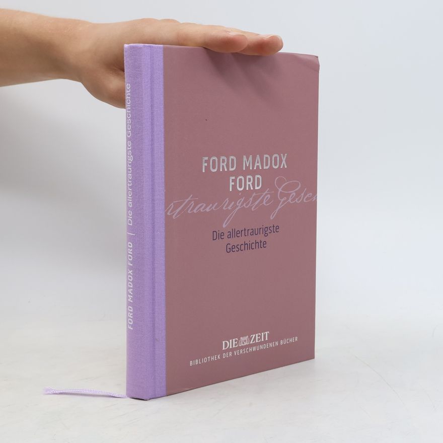 Ford Madox Ford Die allertraurigste Geschichte