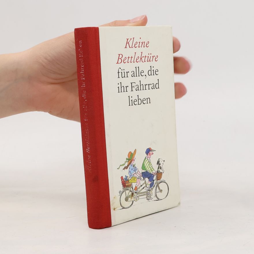 Autorenkollektiv Kleine Bettlektüre für alle, die ihr Fahrrad lieben