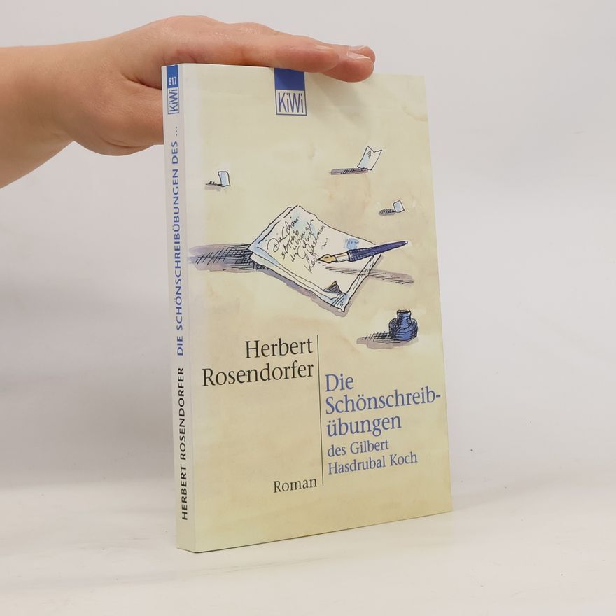 Herbert Rosendorfer Die Schönschreibübungen des Gilbert Hasdrubal Koch