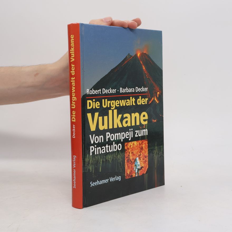 Robert Decker Die Urgewalt der Vulkane