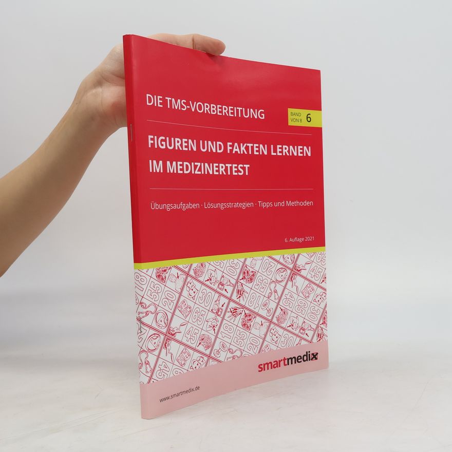 Fabian Rengier Die TMS-Vorbereitung 2021 Band 6: Figuren und Fakten lernen im Medizinertest mit Übungsaufgaben, Lösungsstrategien, Tipps und Methoden (Übungsbuch für den Test für Medizinische Studiengänge)