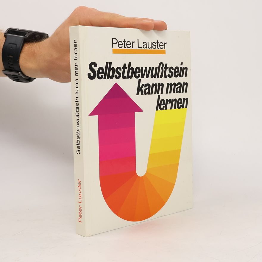 Peter Lauster Selbstbewußtsein kann man lernen