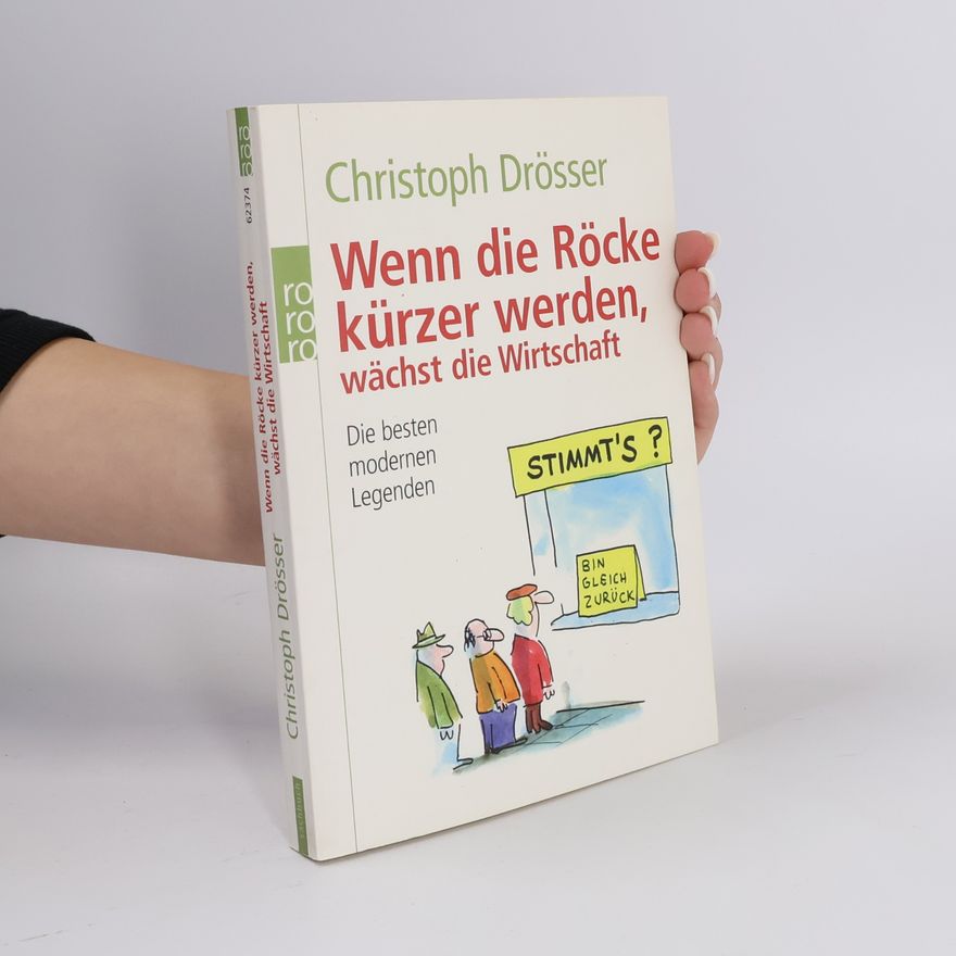 Christoph Drösser Wenn die Röcke kürzer werden, wächst die Wirtschaft