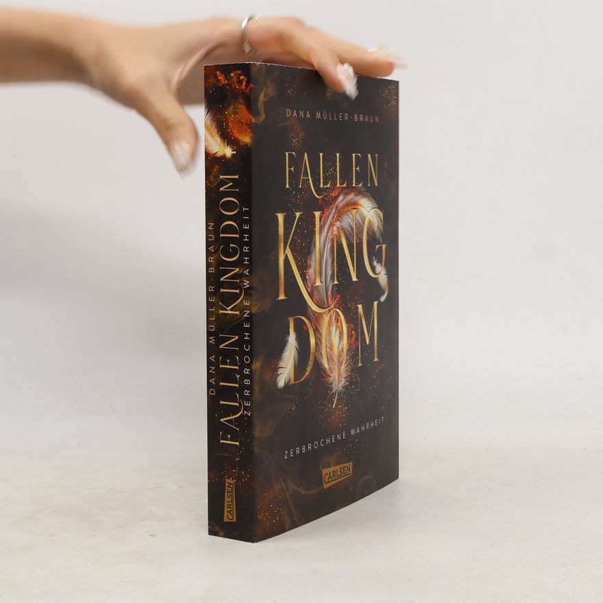 Dana Müller-Braun Fallen Kingdom 2: Zerbrochene Wahrheit