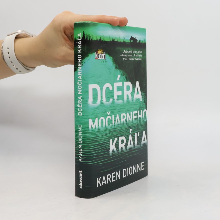 Karen Dionne Dcéra močiarneho kráľa