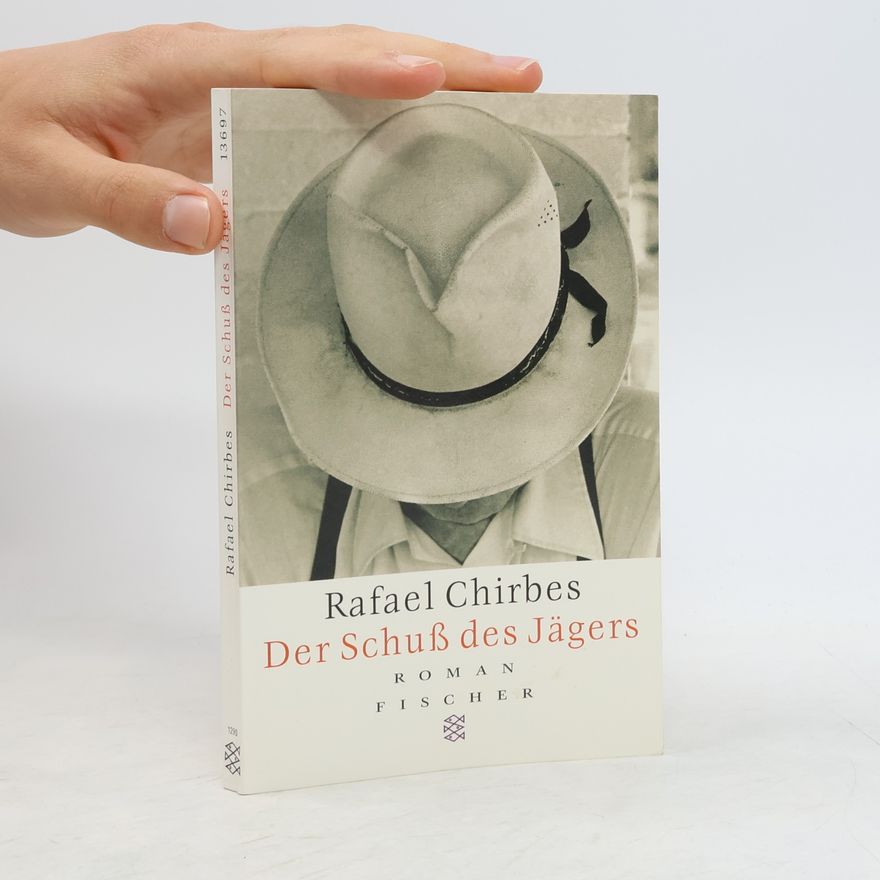 Rafael Chirbes Der Schuß des Jägers