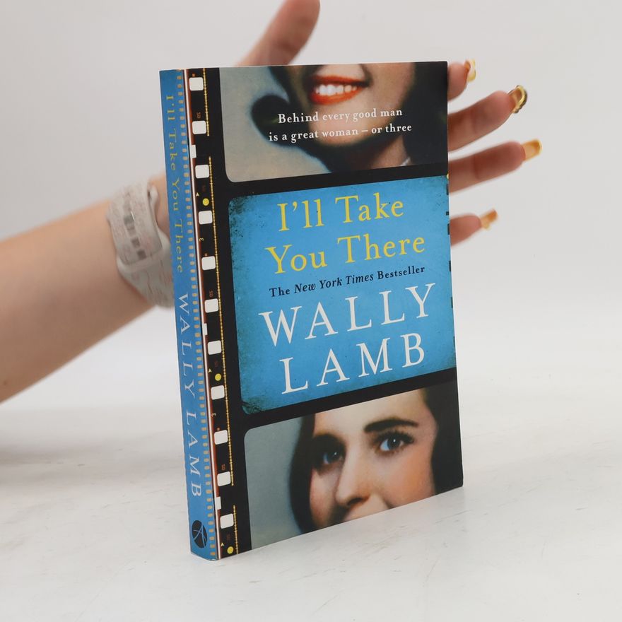 Wally Lamb I´ll Take You There