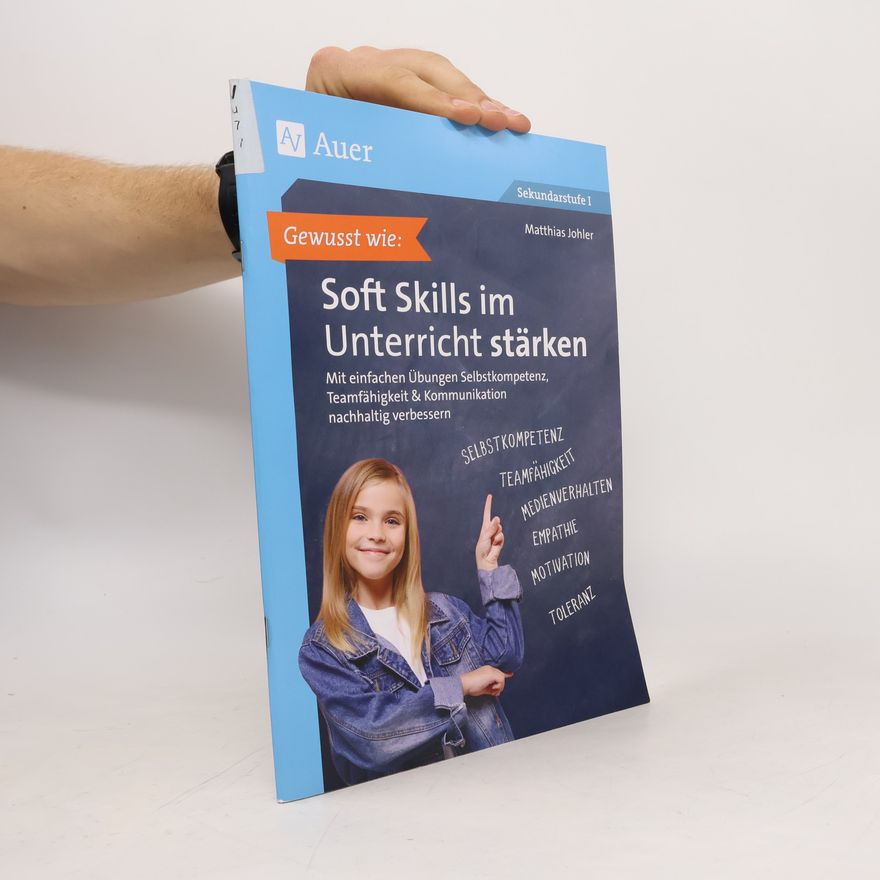 Matthias Johler Gewusst wie: Soft Skills im Unterricht stärken