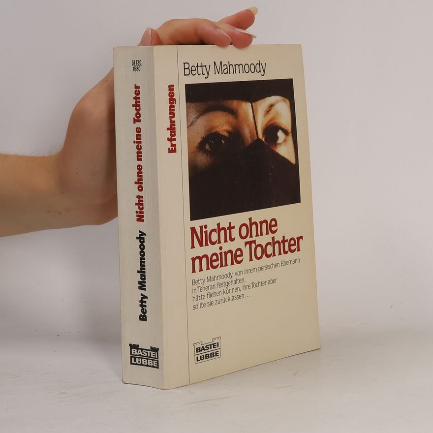Betty Mahmoody Nicht ohne meine Tochter