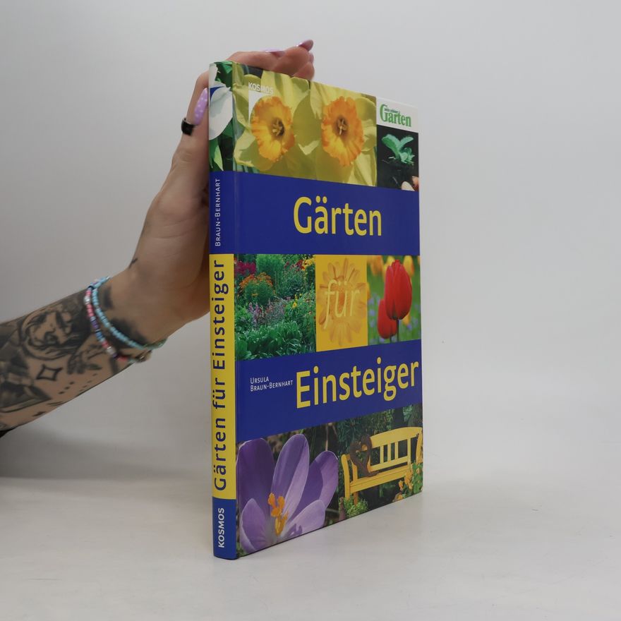 Ursula Braun-Bernhart Gärten für Einsteiger