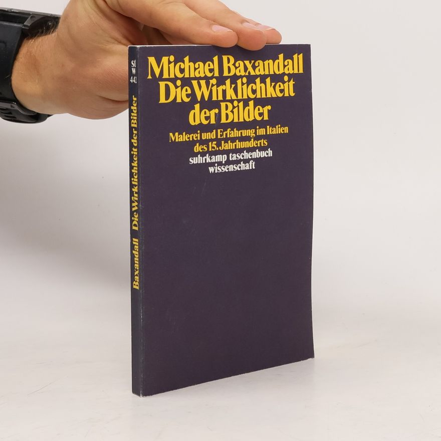 Michael Baxandall Die Wirklichkeit der Bilder