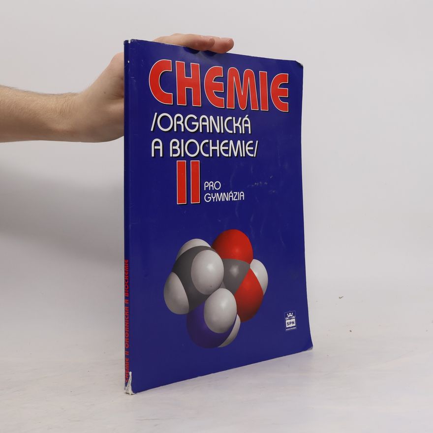 Jiří Pospíšil Chemie II : (organická a biochemie) : pro gymnázia