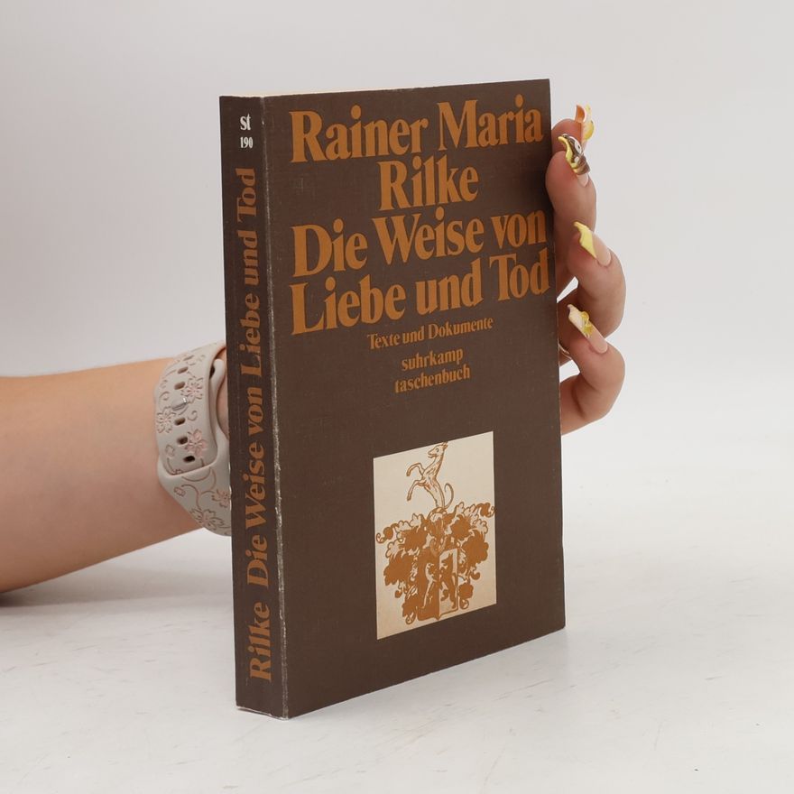 Walter Simon Rainer Maria Rilke, Die Weise von Liebe und Tod
