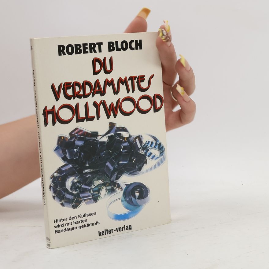 Robert Bloch Du verdammtes Hollywood