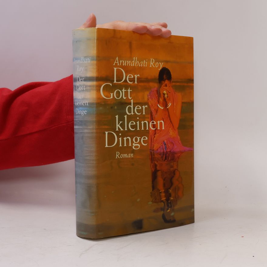Arundhati Roy Der Gott der kleinen Dinge