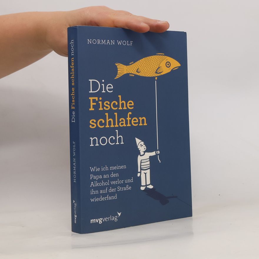 Norman Wolf Die Fische schlafen noch