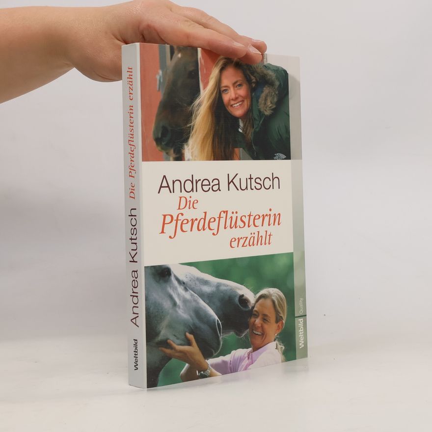 Andrea Kutsch Die Pferdeflüsterin erzählt