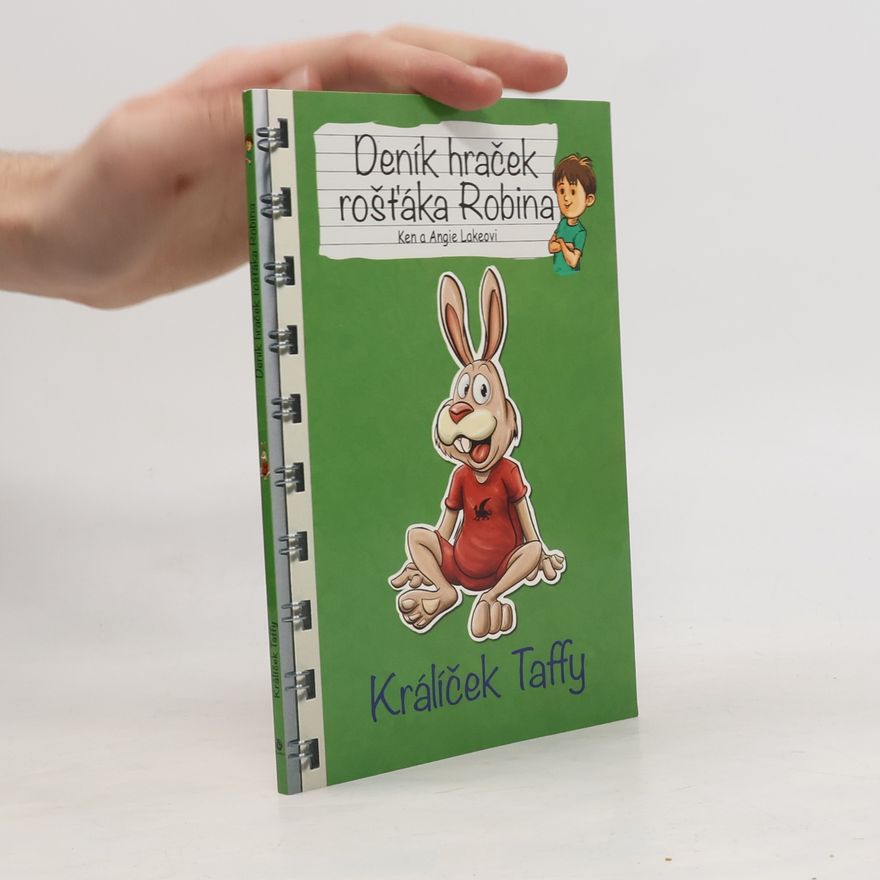 Angie Lake Deník hraček rošťáka Robina. Králíček Taffy