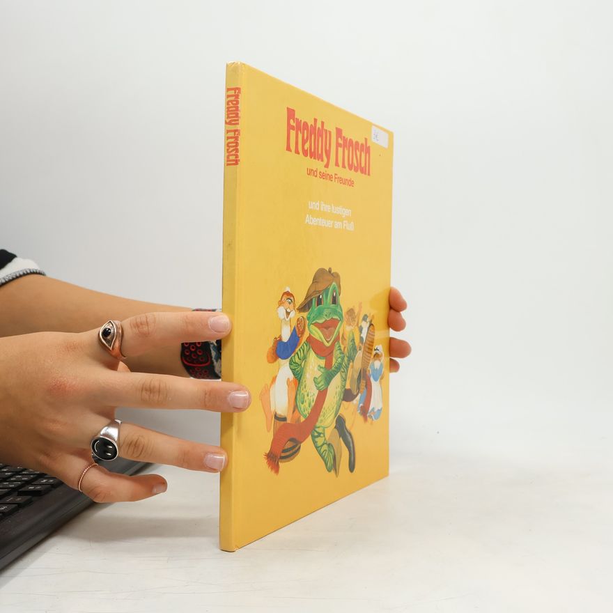 Auteurscollectief Freddy Frosch und seine Freunde und ihre lustigen Abenteuer am Fluß