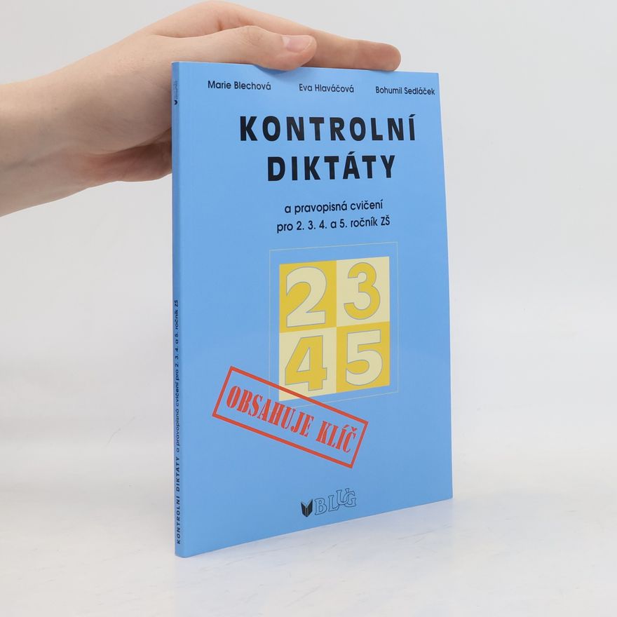 Marie Blechová Kontrolní diktáty a pravopisná cvičení pro 2.-5. ročník základních škol